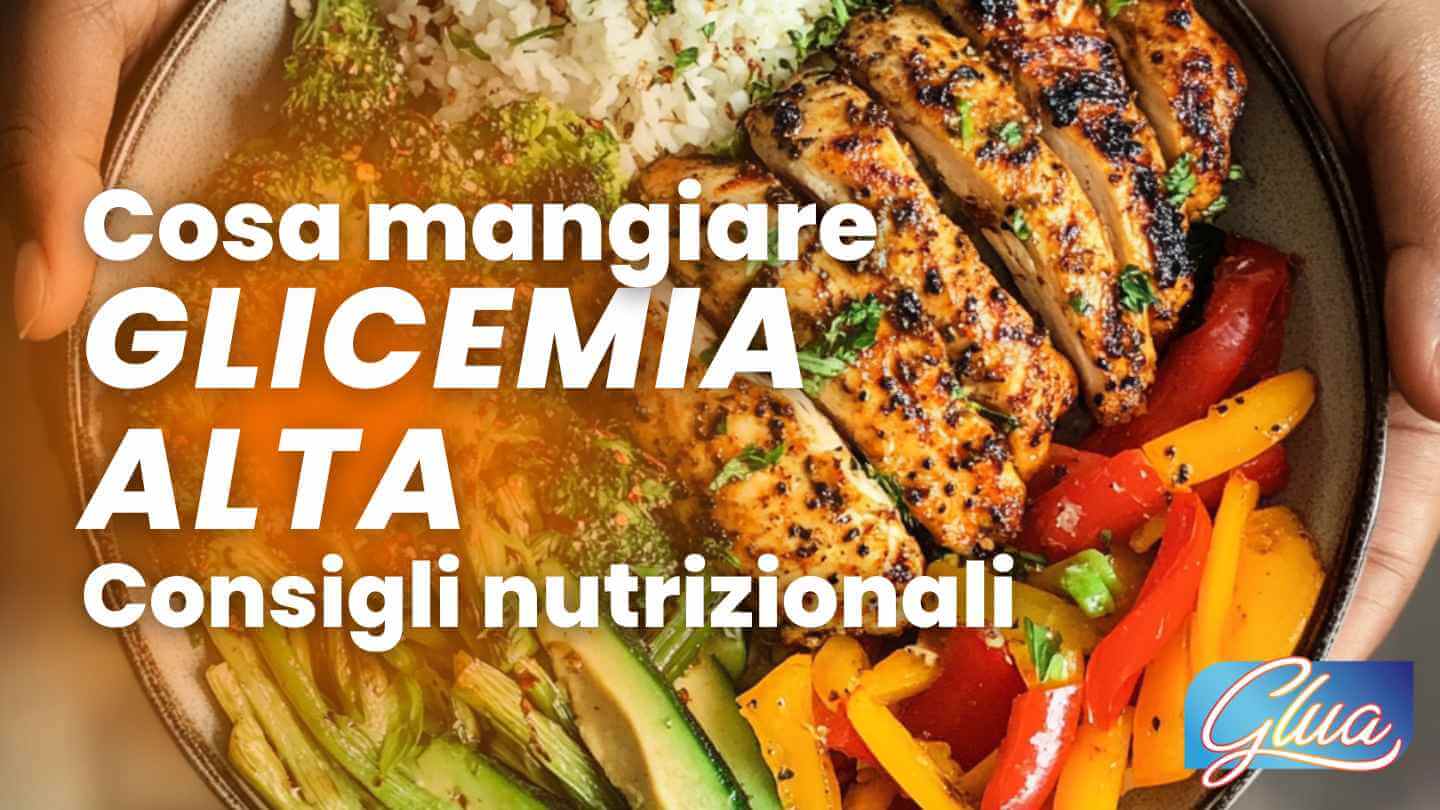 Consigli nutrizionali per glicemia alta