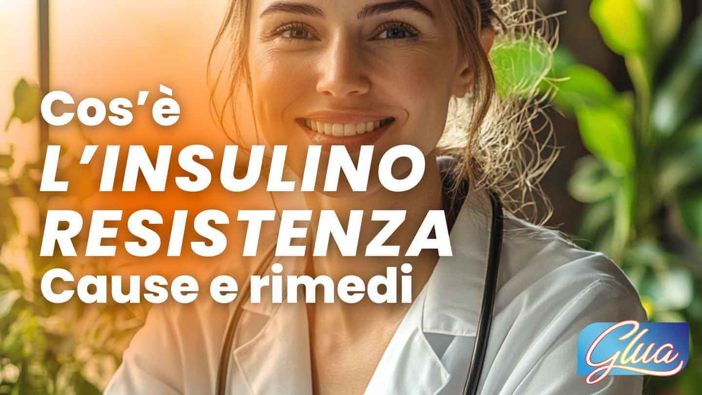 Cos'è insulino resistenza, sintomi cause e rimedi